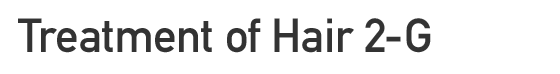 Treatment of Hair 2-G